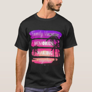 Family Vacation Making Memories Together 2023 Shir T-Shirt