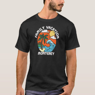 Family Vacation Monterey Beach California Beach Bu T-Shirt