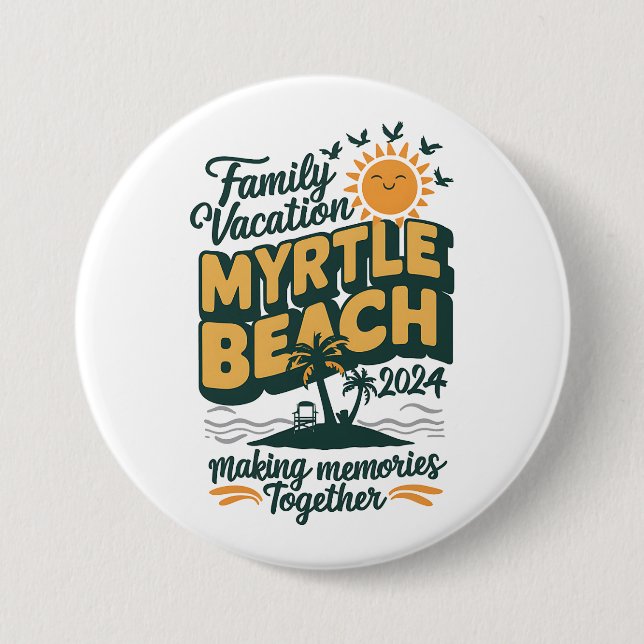 Family Vacation Myrtle Beach 2024 Making Memories  Button (Front)