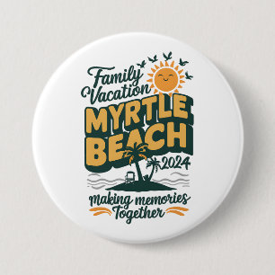 Family Vacation Myrtle Beach 2024 Making Memories Button