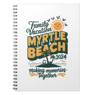 Family Vacation Myrtle Beach 2024 Making Memories Notebook