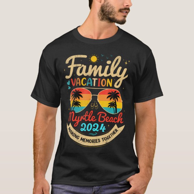 Family Vacation Myrtle Beach 2024 Making Memories  T-Shirt (Front)