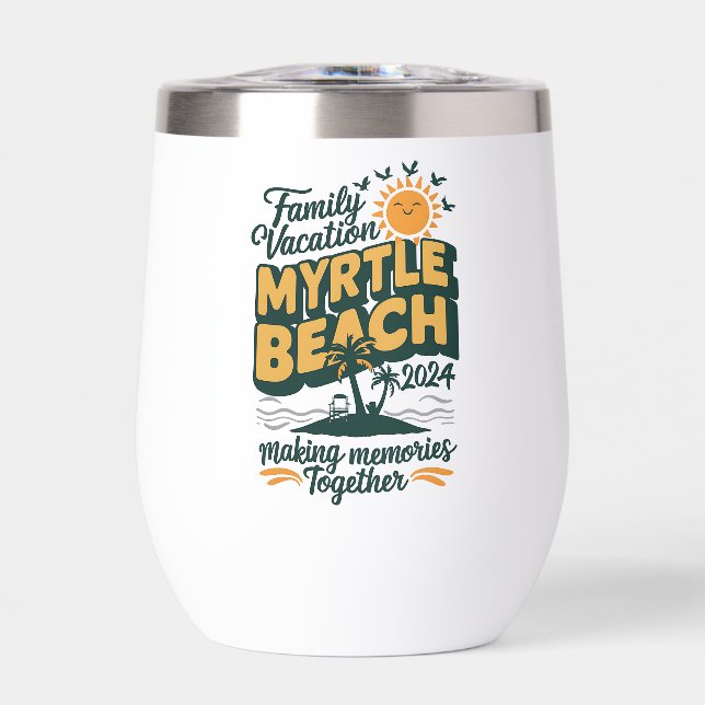 Family Vacation Myrtle Beach 2024 Making Memories  Thermal Wine Tumbler (Front)