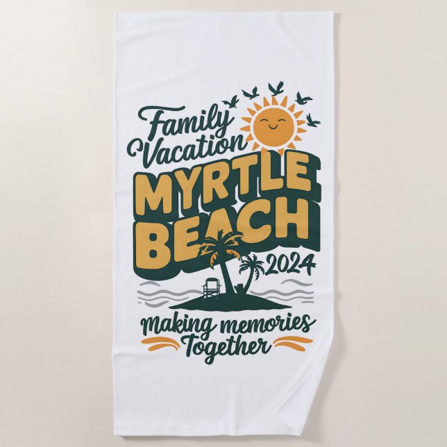Family Vacation Myrtle Beach 2024 Making Memories  Towel (Front)