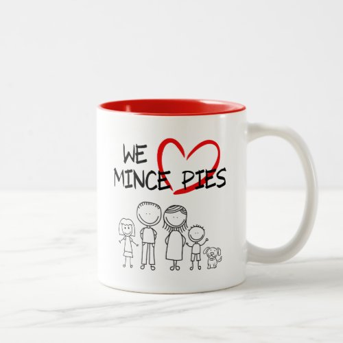 Family Values _ We Love Mince Pies Two_Tone Coffee Mug