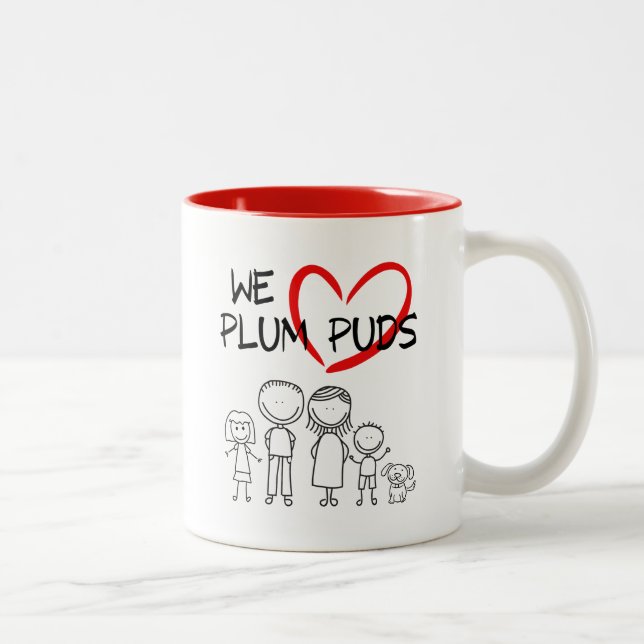 Family Values- We Love Plum Puds (Plum Puddings) Two-Tone Coffee Mug (Right)