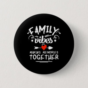 Family Vibes Making Memories 2025 Family Reunion M Button