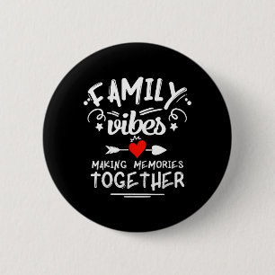 Family Vibes Making Memories 2026 Family Reunion Button