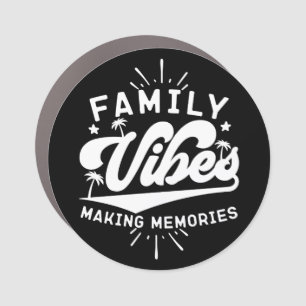 Family Vibes Making Memories Funny Saying Matching Car Magnet