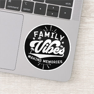 Family Vibes Making Memories Funny Saying Matching Sticker