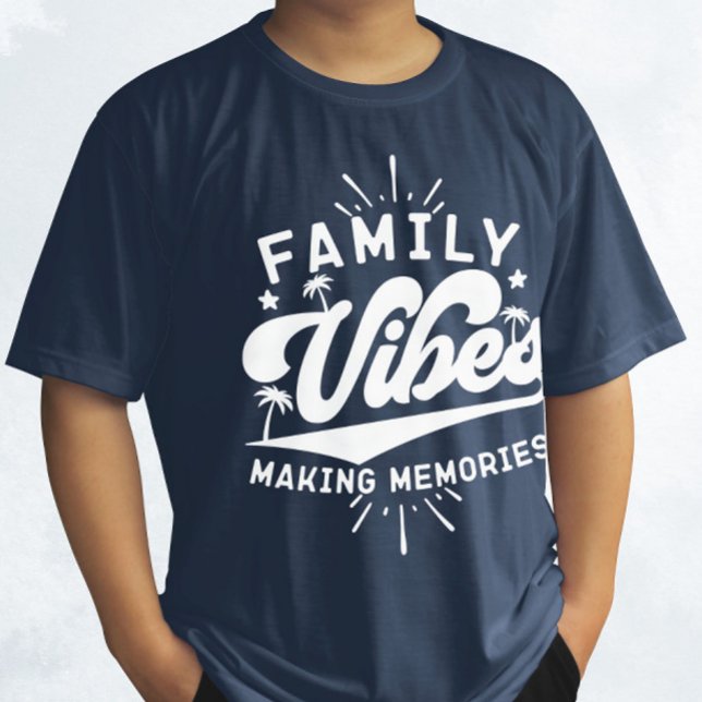 Family Vibes Making Memories Funny Saying Matching T-Shirt (Creator Uploaded)