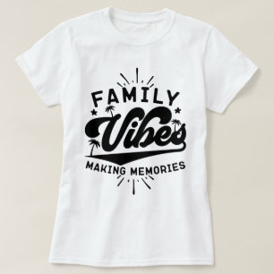 Family Vibes Making Memories Outdoor Vacation Cool T-Shirt