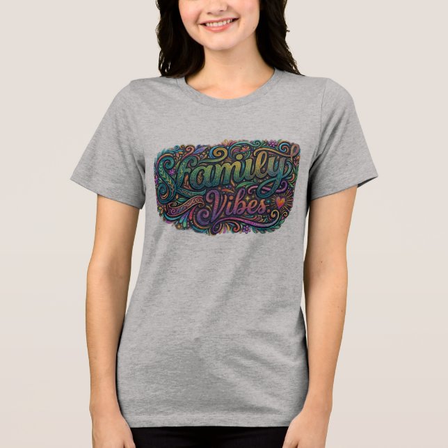 Family Vibes Tri-Blend Shirt (Front)