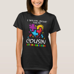 Family Wear Blue For My Cousin Autism Awareness Pu T-Shirt