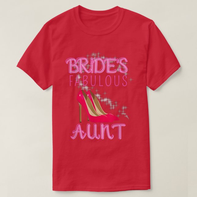 Family Wedding Gift Brides Fabulous Aunt  T-Shirt (Design Front)