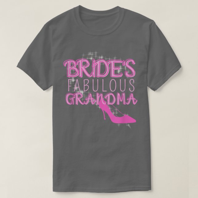 Family Wedding Gift Bride's Fabulous Grandma491 T-Shirt (Design Front)