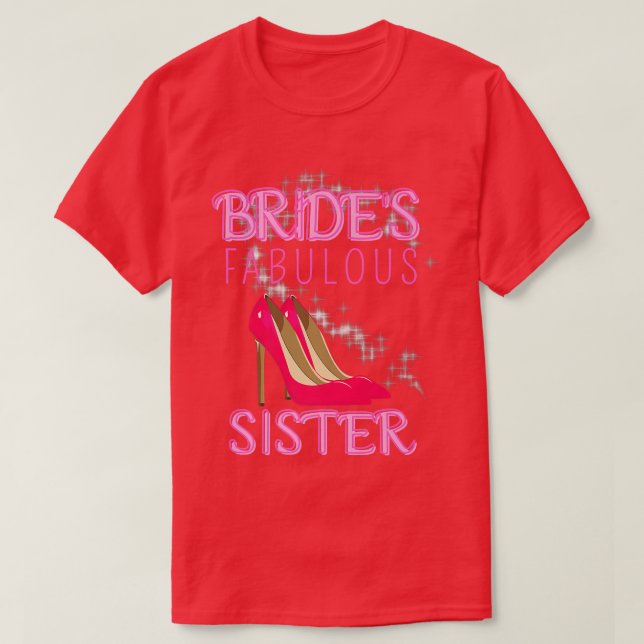 Family Wedding Gift Brides Fabulous Sister  T-Shirt (Design Front)