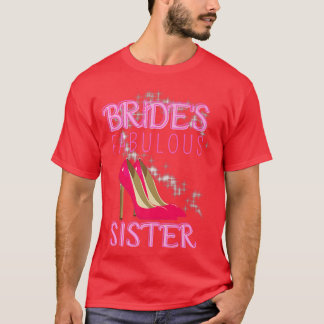 Family Wedding Gift Brides Fabulous Sister T-Shirt