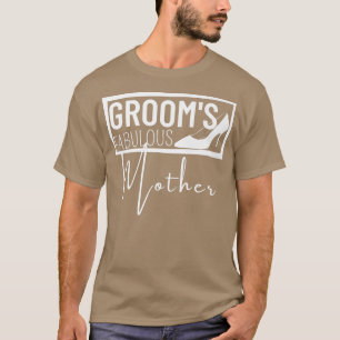 Family Wedding Gift Grooms Fabulous Mother 545  T-Shirt