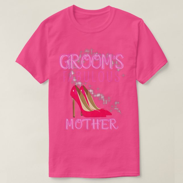 Family Wedding Gift Grooms Fabulous Mother  T-Shirt (Design Front)