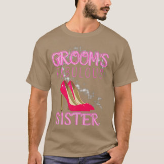 Family Wedding Gift Grooms Fabulous Sister T-Shirt