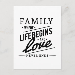 Family: Where Life Begins And Love Never Ends Postcard