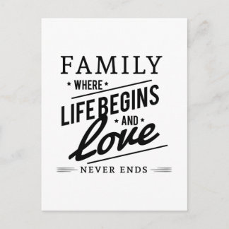 Family: Where Life Begins And Love Never Ends Postcard