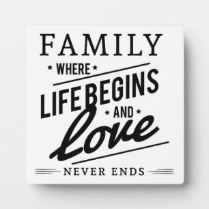 Family Where Life Begins And Love Never Ends Quote Plaque