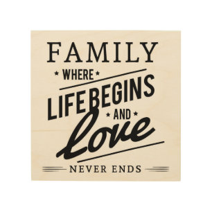 FAMILY WHERE LIFE BEGINS LOVE NEVER ENDS 8x8" WOOD Wood Wall Art