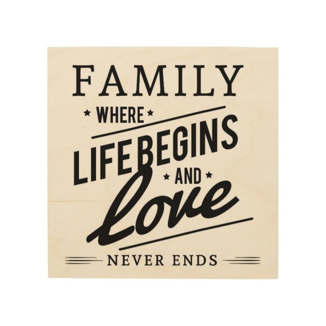 FAMILY WHERE LIFE BEGINS LOVE NEVER ENDS 8x8" WOOD Wood Wall Art (Front)