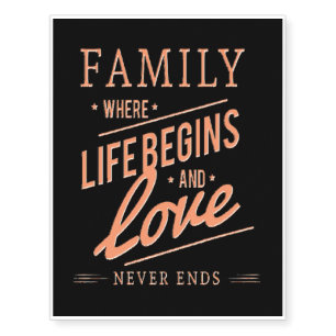 FAMILY Where Life Begins & Love Never Ends. Temporary Tattoos