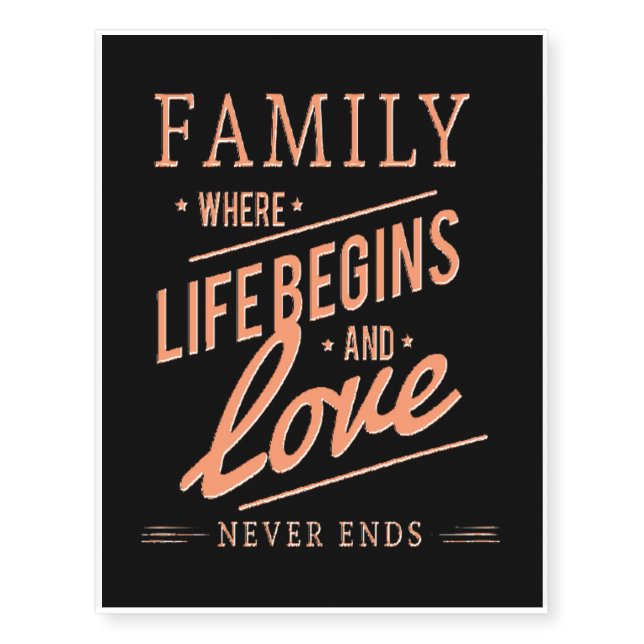 FAMILY Where Life Begins & Love Never Ends. Temporary Tattoos (Front)