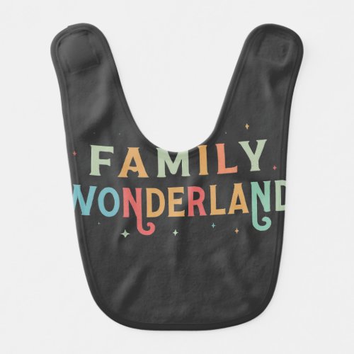 Family Wonderland  Baby Bib