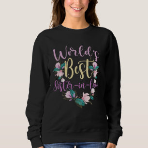 Family World s Best Sister in law  Sister in law E Sweatshirt