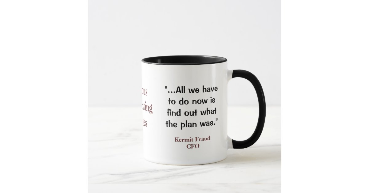 Famous Accounting Quotes - Funny and Profound CFO Mug 