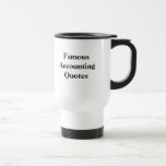 Famous Accounting Quotes - Personalisable Travel Mug