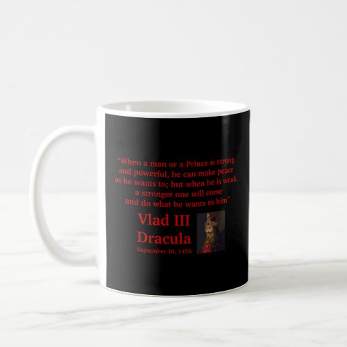 Famous Dracula Quote _ Vlad the Impaler  Coffee Mug