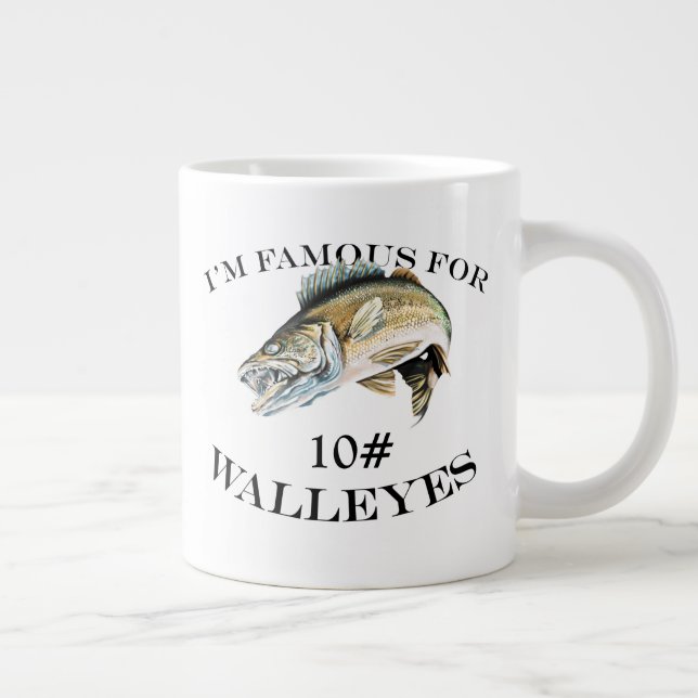 Famous For 10 LB Walleyes Customized Giant Coffee Mug (Right)