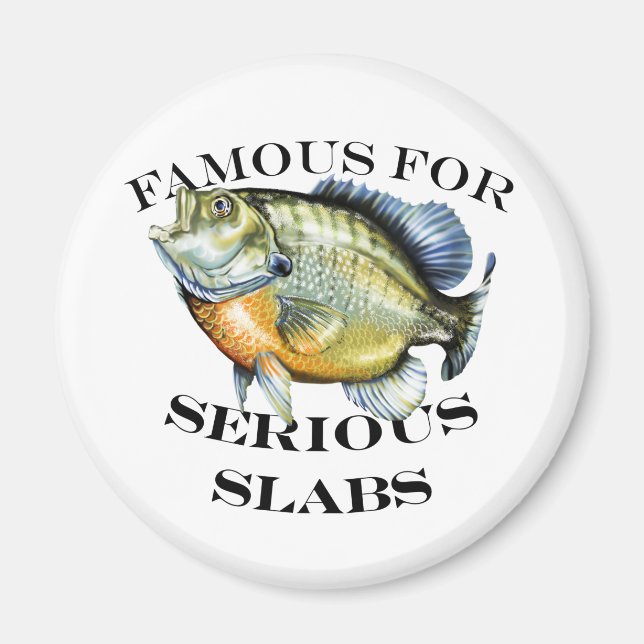 Famous For Serious Slabs Light Magnet (Front)