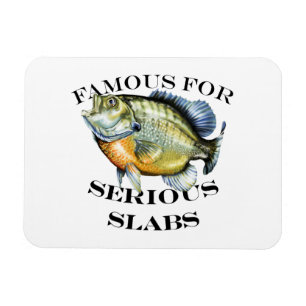 Famous For Serious Slabs Light Magnet