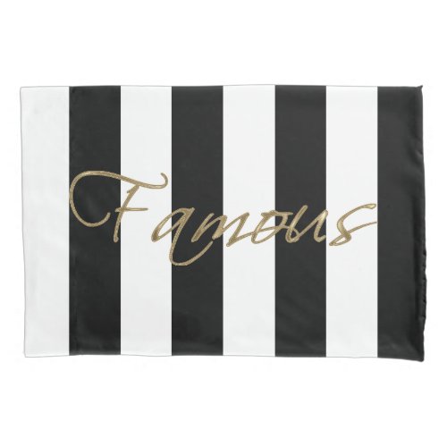 Famous Gold Lettering on Black  White Stripes Pillowcase