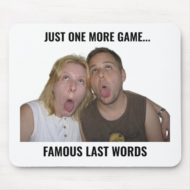 Famous Last Words Gamer Meme Mouse Pad (Front)