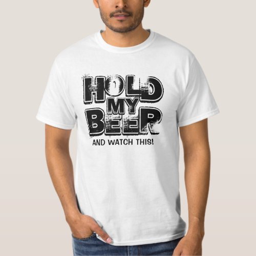 Famous Last Words _ Hold My Beer T_Shirt