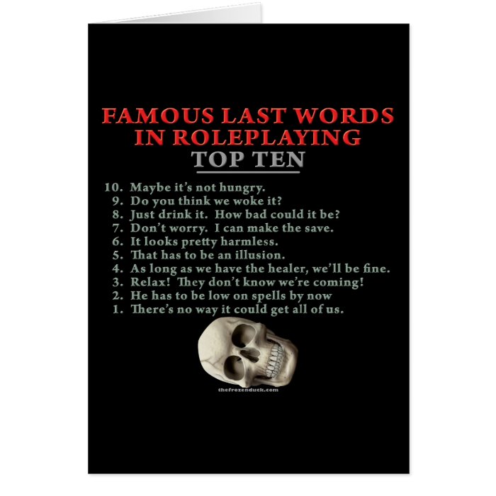 Famous Last Words in Roleplaying Top Ten Greeting Card