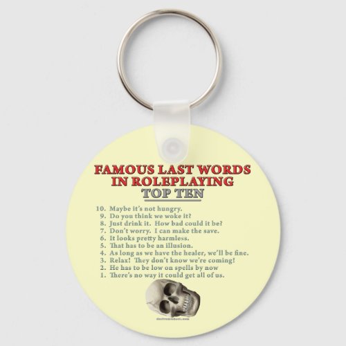 Famous Last Words in Roleplaying Top Ten Keychain
