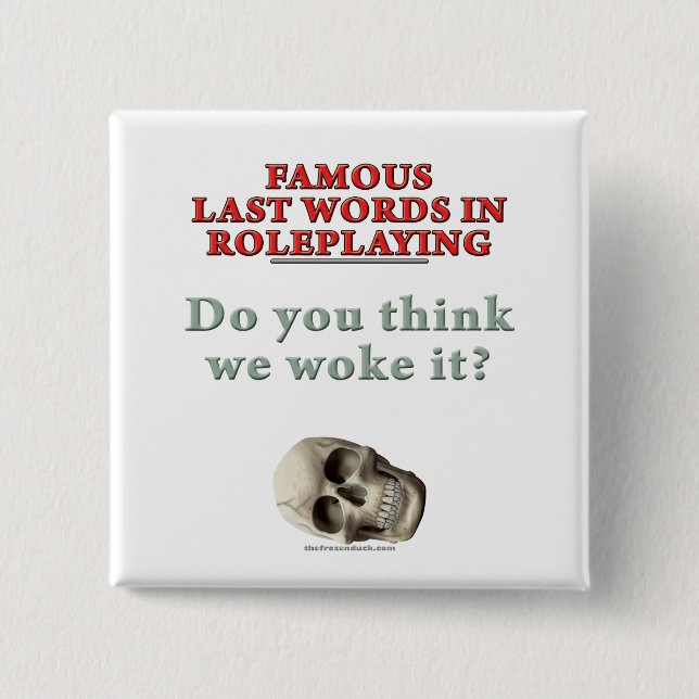 Famous Last Words in Roleplaying: Woke Button (Front)