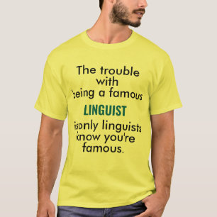 Famous Linguist T-Shirt