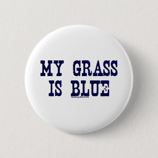 Famous My Grass Is Blue Button