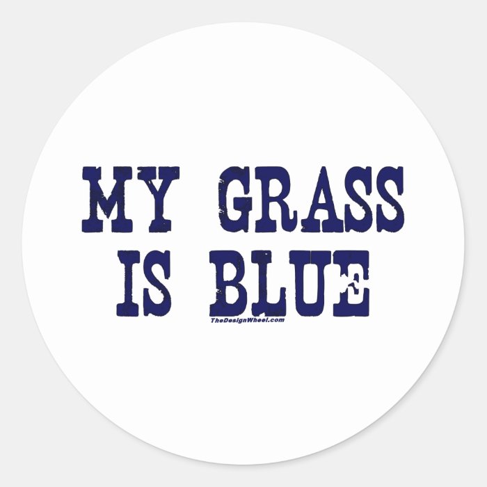 Famous My Grass Is Blue Sticker