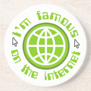 Famous On The Internet Drink Coaster